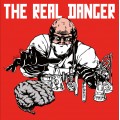 The Real Danger - Self Titled LP (2017 pressing)